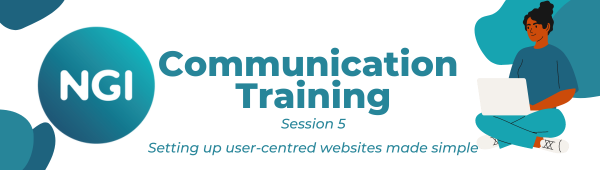 NGI Communication Training: Setting up user-centred websites made simple